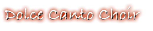 Dolce Canto Choir